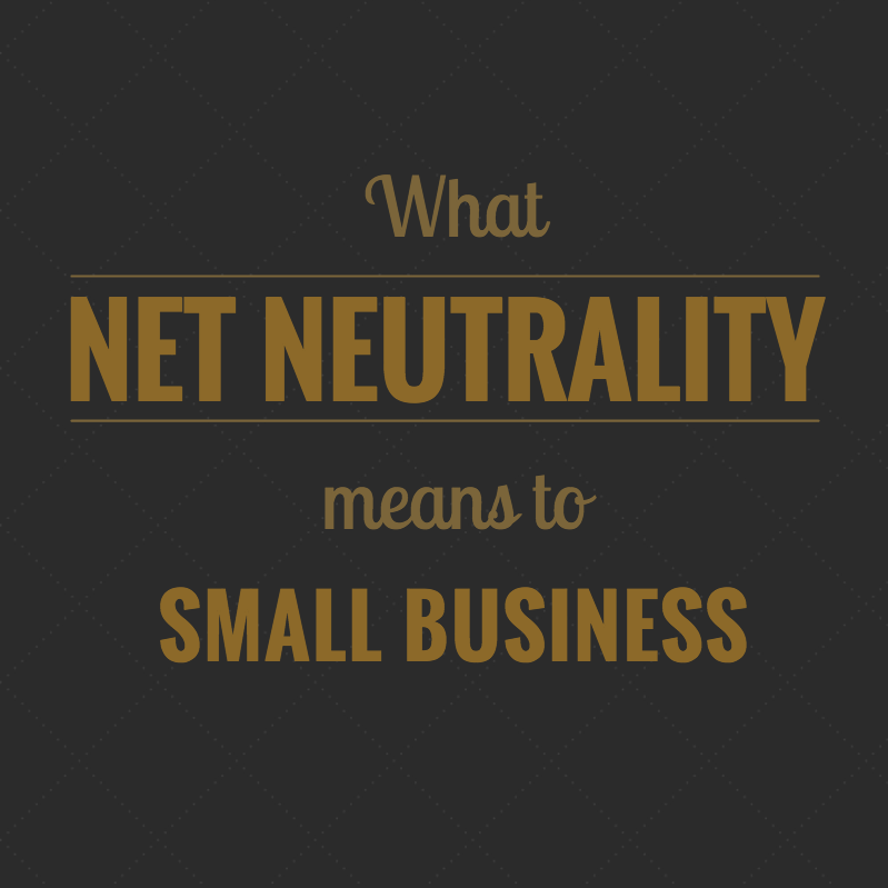 Why net neutrality is a big deal for small business