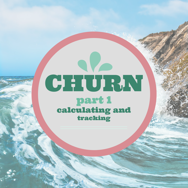 Churn Matters, Part 1: Calculating and tracking churn in a service business