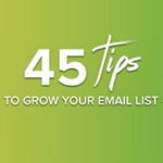 45 tips to grow your email list