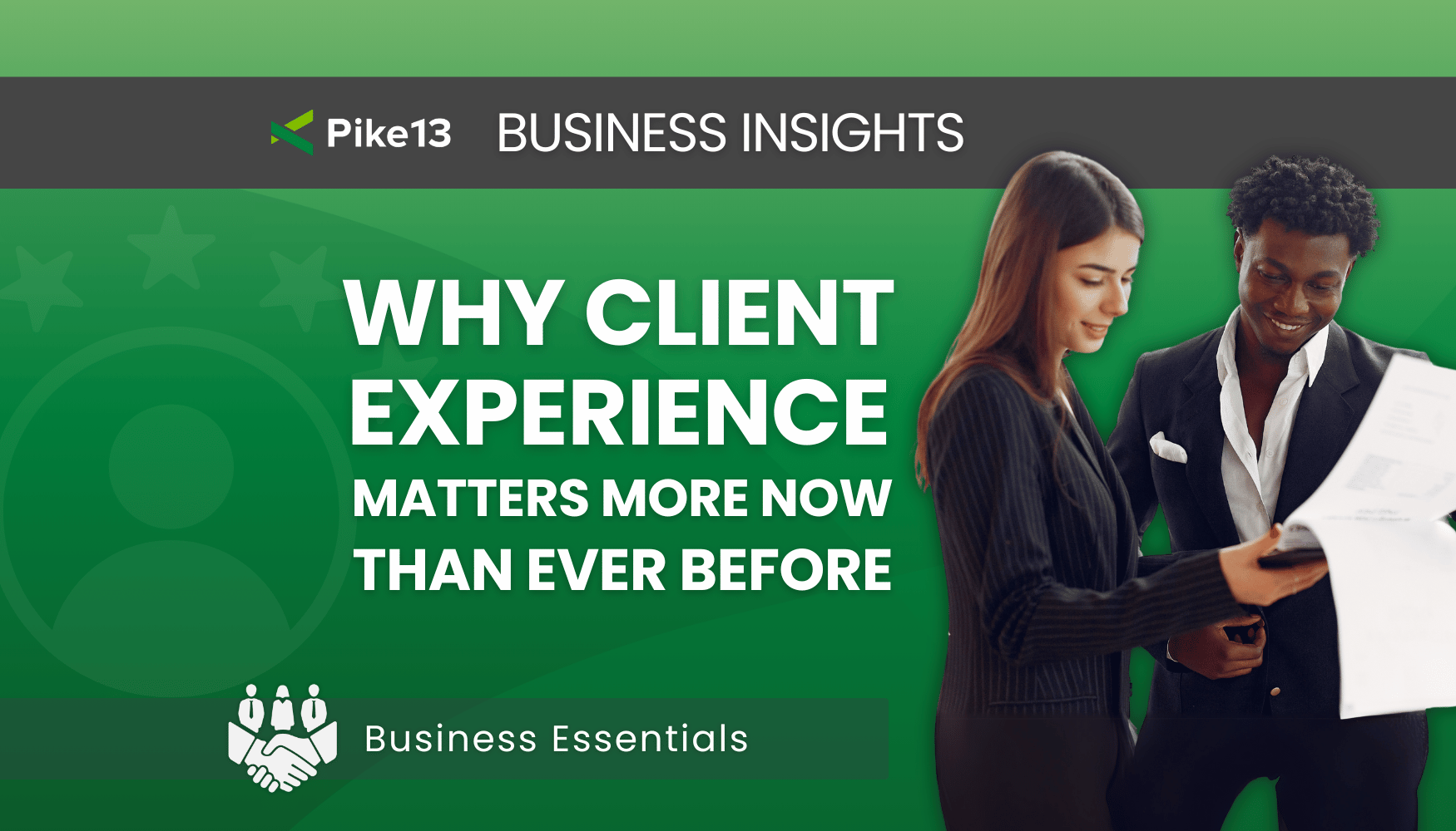 Why Client Experience Matters More Than Ever (and How to Improve Yours)