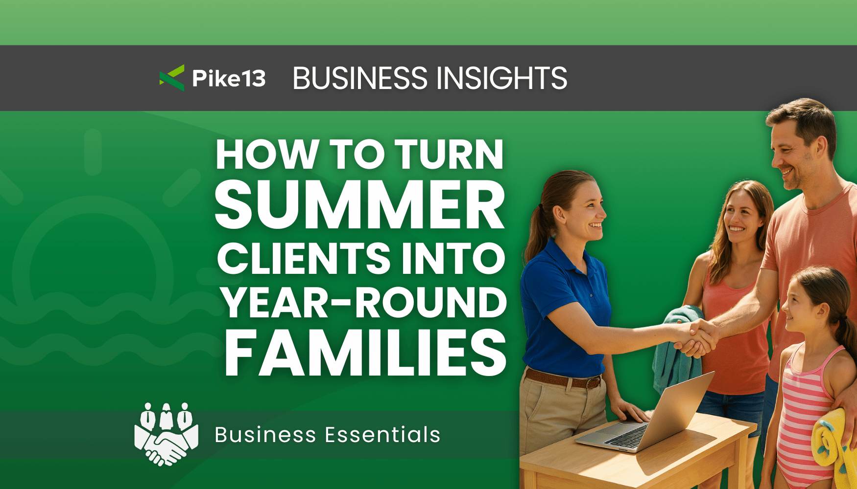 Make the Most of the Rush: Turning Summer Clients into Year-Round Families