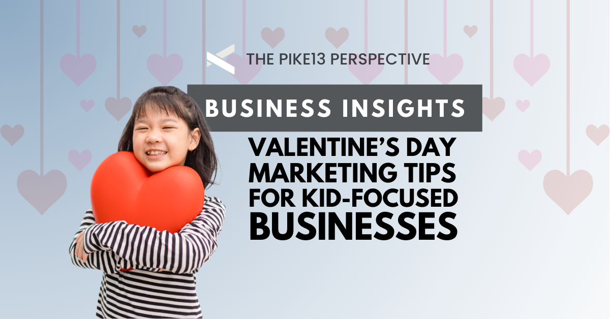 Valentine’s Day Marketing Tips for Kid-Focused Businesses